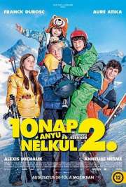 10 nap anyu nélkül 2. (10 jours encore sans maman / How to Survive Without Mum) (2023) film adatlap
