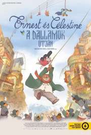 Ernest és Célestine: A dallamok útján (Ernest et Célestine: Le voyage en Charabie) (2022) film adatlap