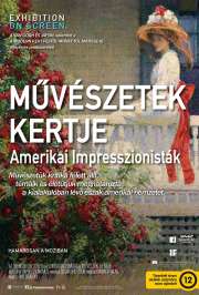 Exhibition on Screen: Művészetek kertje – Amerikai Impresszionisták (The Artist's Garden: American Impressionism) (2017) film adatlap