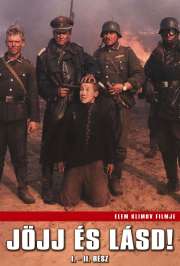 Jöjj és lásd! (1985) film adatlap