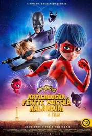 Katicabogár és Fekete Macska kalandjai - A mozifilm (Miraculous - Le film / Ladybug & Cat Noir: The Movie) (2023) film adatlap