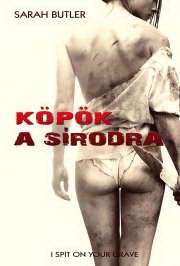Köpök a sírodra (2010) képek