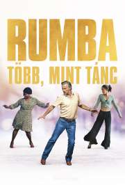 Rumba - Több mint tánc (Rumba la vie / Rumba Therapy) (2022) film adatlap