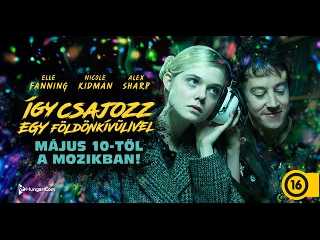 Így csajozz egy földönkívülivel filmelőzetes