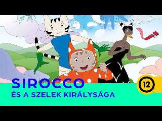 Sirocco és a szelek királysága filmelőzetes