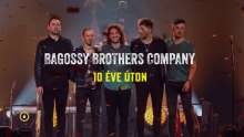 Bagossy Brothers Company - 10 éve úton (2023)